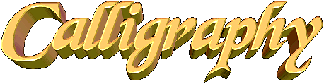 Calligraphy: Calligraphy
                          means"beautiful writing."
                          Calligraphy can be both a delight to the eye
                          and an inspiration to the spirit. The
                          appreciation for the art of calligraphy has
                          grownincredibly. Calligraphy is a fun hobby, a
                          great business, and a creativeart. Calligraphy
                          is for everyone!